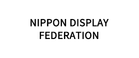NIPPON DISPLAY FEDERATION